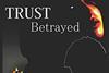 Trust betrayed crop