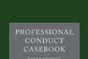 Professional Conduct Casebook
