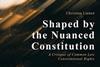 Shaped by the Nuanced Constitution