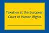 Taxation at the European Court of Human Rights