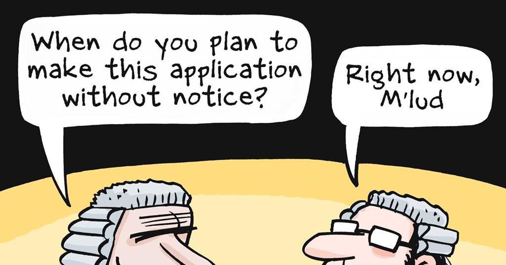 Without Notice Application Applications made without notice | Feature | Law Gazette