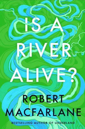 Is a River Alive? book cover