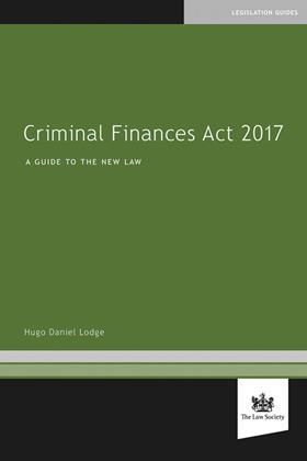 Criminal Finances Act 2017: A Guide To The New Law