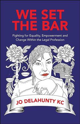 We Set The Bar – Fighting for Equality, Empowerment and Change within the Legal Profession