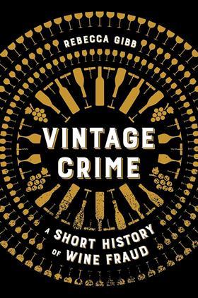 Vintage Crime- A Short History of Wine Fraud