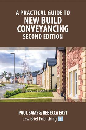 A Practical Guide to New Build Conveyancing (2nd edition)
