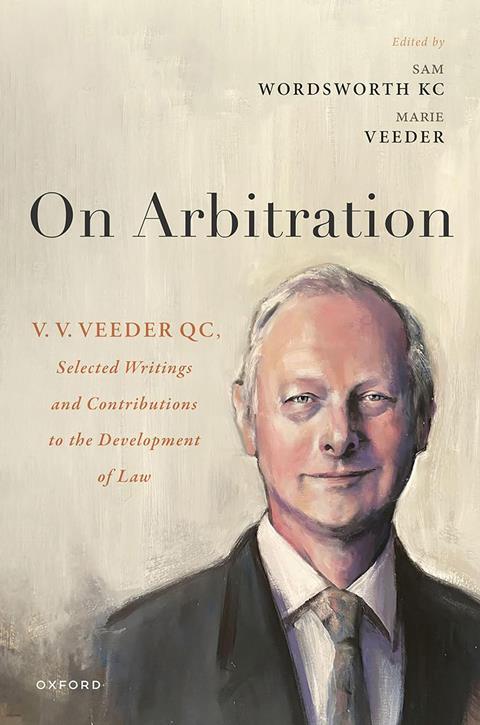 Book review: On Arbitration: VV Veeder QC, selected writings and ...