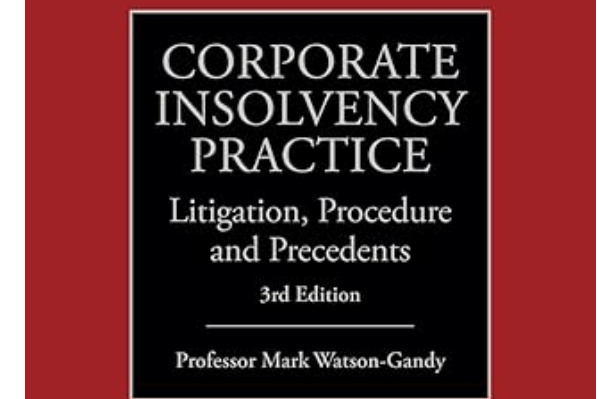 Corporate Insolvency Practice- Litigation, Procedure and Precedents